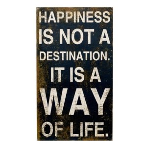 TABLICA  HAPPINESS IS NOT A DESTINATION ... BLOOMINGVILLE
